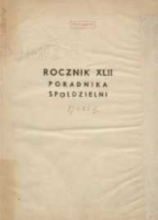 Poradnik Sp&oacute;łdzielni: dwutygodnik dla spraw sp&oacute;łdzielczych: organ Związku Sp&oacute;łdzielni Rolniczych i Zarobkowo-Gospodarczych R.P. 1935.04.05 R.42 Nr7