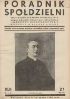 Poradnik Sp&oacute;łdzielni: dwutygodnik dla spraw sp&oacute;łdzielczych: organ Związku Sp&oacute;łdzielni Rolniczych i Zarobkowo-Gospodarczych R.P. 1935.11.05 R.42 Nr21