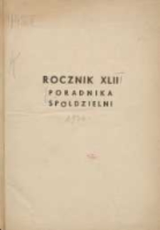 Poradnik Sp&oacute;łdzielni: organ Związku Sp&oacute;łdzielni Rolniczych i Zarobkowo-Gospodarczych Rzczpl.Polskiej: dwutygodnik dla spraw sp&oacute;łdzielczych 1936.01.05 R.43 Nr1
