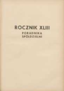 Poradnik Spółdzielni: organ Związku Spółdzielni Rolniczych i Zarobkowo-Gospodarczych Rzczpl.Polskiej: dwutygodnik dla spółdzielni kredytowych 1937.01.05 R.44 Nr1