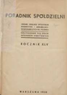 Poradnik Sp&oacute;łdzielni: organ Związku Sp&oacute;łdzielni Rolniczych i Zarobkowo-Gospodarczych Rzczpl.Polskiej: dwutygodnik dla sp&oacute;łdzielni kredytowych 1938.01.05 R.45 Nr1