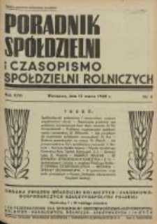 Poradnik Sp&oacute;łdzielni i Czasopismo Sp&oacute;łdzielni Rolniczych : organa Związku Sp&oacute;łdzielni Rolniczych i Zarobkowo Gospodarczych R. P. przeznaczone dla sp&oacute;łdzielni oszczędnościowo-pożyczkowych, rolniczo-handlowych, rolniczo-spożywczych i innych 1939.03.15 R.46 Nr6