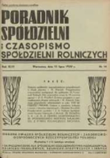 Poradnik Sp&oacute;łdzielni i Czasopismo Sp&oacute;łdzielni Rolniczych : organa Związku Sp&oacute;łdzielni Rolniczych i Zarobkowo Gospodarczych R. P. przeznaczone dla sp&oacute;łdzielni oszczędnościowo-pożyczkowych, rolniczo-handlowych, rolniczo-spożywczych i innych 1939.07.15 R.46 Nr14