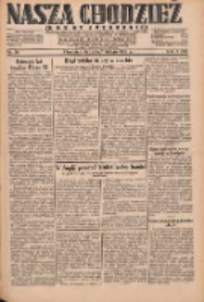 Nasza Chodzież: dziennik poświęcony obronie interes&oacute;w narodowych na zachodnich ziemiach Polski 1932.02.07 R.3(10) Nr30