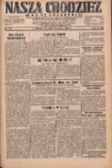 Nasza Chodzież: dziennik poświęcony obronie interes&oacute;w narodowych na zachodnich ziemiach Polski 1932.06.05 R.3(10) Nr127