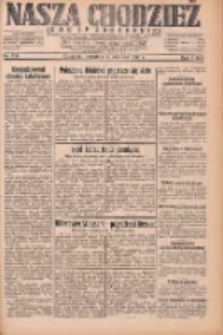 Nasza Chodzież: dziennik poświęcony obronie interes&oacute;w narodowych na zachodnich ziemiach Polski 1932.06.19 R.3(10) Nr139