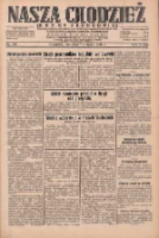 Nasza Chodzież: dziennik poświęcony obronie interes&oacute;w narodowych na zachodnich ziemiach Polski 1932.08.07 R.3(10) Nr180