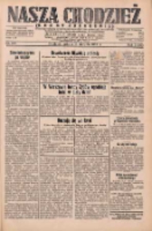 Nasza Chodzież: dziennik poświęcony obronie interes&oacute;w narodowych na zachodnich ziemiach Polski 1932.08.13 R.3(10) Nr185