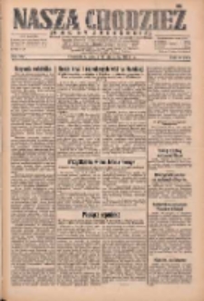 Nasza Chodzież: dziennik poświęcony obronie interes&oacute;w narodowych na zachodnich ziemiach Polski 1932.08.17 R.3(10) Nr187