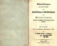 Abhandlungen aus der zweiten ausgabe der fortbildung des Christenthums zur weltreligion: zun&auml;chst f&uuml;r die besitzer der ersten ausgabe besonders abgedruckt. Mit einer zugabe &uuml;ber die r&uuml;ckg&auml;ngige bewegung der zeit, von dr. Christ. Friedr. von Ammon