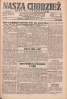 Nasza Chodzież: dziennik poświęcony obronie interes&oacute;w narodowych na zachodnich ziemiach Polski 1932.10.16 R.3(10) Nr239