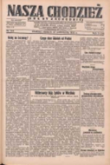 Nasza Chodzież: dziennik poświęcony obronie interes&oacute;w narodowych na zachodnich ziemiach Polski 1932.10.23 R.3(10) Nr245