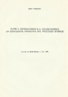 Oltre il determinismo eil volontarismo: la concezione marxiana del processo storico