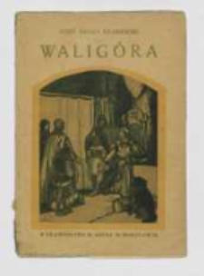 Walig&oacute;ra : z czas&oacute;w Leszka Białego
