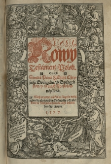 Biblia to iest Kxięgi [!] Starego y Nowego Zakonu na Polski ięzyk według Łacinskiey Bibliey od Kościoła chrześciańskiego powszechnego przyiętey: na wielu mieyscach [...] poprawiona y figurami ozdobiona [...] [wyd. Jan Leopolita] Cz.2