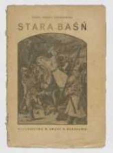 Stara baśń : powieść z IX wieku ; oprac. K. Łozińska