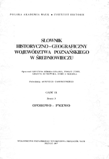 Słownik historyczno-geograficzny wojew&oacute;dztwa poznańskiego w średniowieczu Oporowo - Pniewo