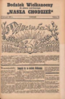 Nasza Chodzież: organ poświęcony obronie interes&oacute;w narodowych na zachodnich ziemiach Polski 1935.04.21 R.6 Dodatek Wielkanocny