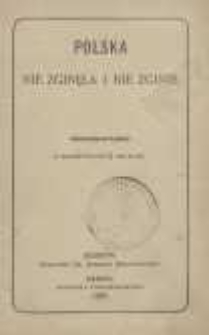 Polska nie zginęła i nie zginie : oddźwięki z moskiewskiéj niewoli