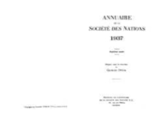 Annuaire de la Soci&eacute;t&eacute; des Nations 1937. Septi&egrave;me ann&eacute;e