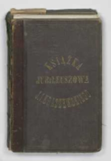 Książka jubileuszowa dla uczczenia pięćdziesięcioletniéj działalności literackiej J. I. Kraszewskiego