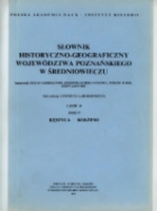 Słownik historyczno-geograficzny wojew&oacute;dztwa poznańskiego w średniowieczu Kęszyca &ndash; Koszino