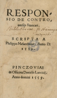 Responsio de controversiis Stancari scripta a Philippo Melanthone. Anno 1553