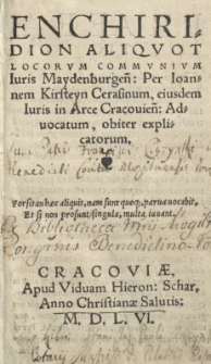 Enchiridion aliquot locorum communium iuris Maydenburgensis per Joannem Kirsteyn Cerasinum [...]