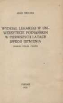 Wydział Lekarski w Uniwersytecie Poznańskim w pierwszych latach istnienia (1920/21, 1921/22, 1922/23)