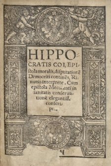[...] Epistola moralis disputatione[m] Democriti contine[n]s, Rinutio interprete. Cum epistola Meccenati [!] in sanitatis conservatione[m] [...] conscripta. [Wyd.:] (Joannes Benedictus) [Solfa]