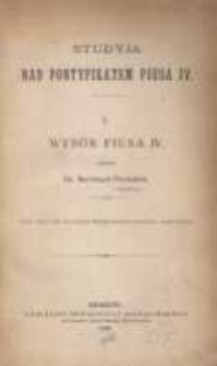 Studyja nad pontyfikatem Piusa IV. 1, Wyb&oacute;r Piusa IV