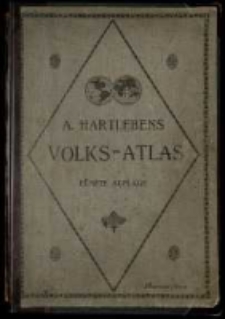 A. Hartlebens-Volks - Atlas enthalted 86 Hauptkarten und 84 Nebenkarten in einhundertf:unfundzwanzig Kartenseiten, mit erl`:auterndem Text und vollst&auml;ndigem alphabetischen Register. - F&uuml;nfte vollkomen umgearbeitete und erneuerte Auflage.