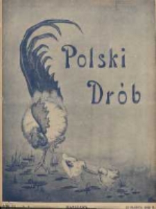 Polski Dr&oacute;b: organ Centralnego Komitetu do Spraw Hodowli Drobiu w Polsce 1928.03.15 R.7 Nr6