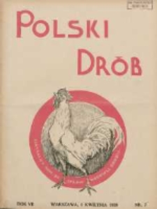 Polski Dr&oacute;b: organ Centralnego Komitetu do Spraw Hodowli Drobiu w Polsce 1928.04.01 R.7 Nr7