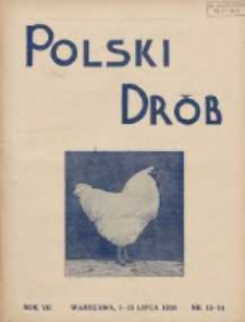 Polski Dr&oacute;b: organ Centralnego Komitetu do Spraw Hodowli Drobiu w Polsce 1928.07.01/15 R.7 Nr13/14