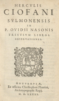 Herculis Ciofani Sulmonensis In omnia P. Ovidii Nasonis Opera Observationes una cum ipsius Ovidii Vita et descriptione Sulmonis. 2