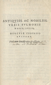 Herculis Ciofani Sulmonensis In omnia P. Ovidii Nasonis Opera Observationes una cum ipsius Ovidii Vita et descriptione Sulmonis. 6