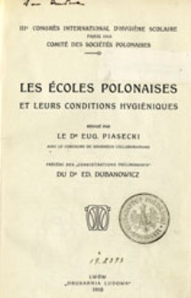 Les écoles polonaises et leurs conditions hygiéniques: III Congres International d'Hygiene Scolaire, Paris 1910