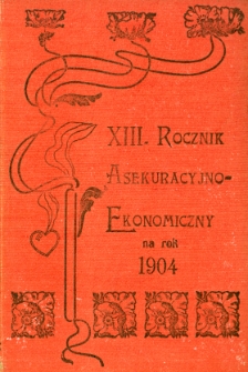 Rocznik Asekuracyjno-Ekonomiczny. 1904. R.13