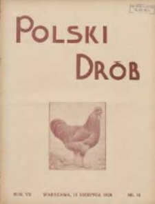 Polski Drób: organ Centralnego Komitetu do Spraw Hodowli Drobiu w Polsce 1928.08.15 R.7 Nr16