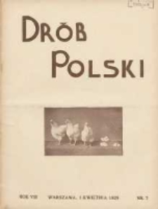 Polski Dr&oacute;b: organ Centralnego Komitetu do Spraw Hodowli Drobiu w Polsce 1929.04.01 R.8 Nr7
