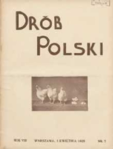 Polski Drób: organ Centralnego Komitetu do Spraw Hodowli Drobiu w Polsce 1929.04.01 R.8 Nr7
