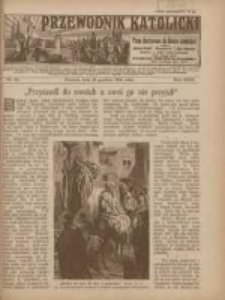 Przewodnik Katolicki: pismo ilustrowane dla Rodzin katolickich z dodatkami "Opiekun Dziatek", "Gospodarstwo", "Moja bibljoteka" 1925.12.20 R.31 Nr51