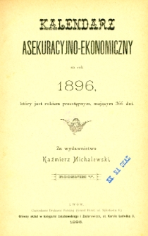 Kalendarz Asekuracyjno-Ekonomiczny. 1896. R.5