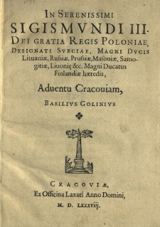 In serenissimi Sigismundi III [...] aduentu Cracoviam, Basilius Golinius