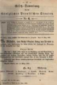 Gesetz-Sammlung f&uuml;r die K&ouml;niglichen Preussischen Staaten. 1882.03.20 No6