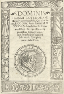 Domini Erasmi Roterodami [...] Qui vixit anno[s] 70 [rz.], obijt anno 1536 [rom.] 5 [rom.]