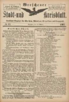 Wreschener Stadt und Kreisblatt: amtlicher Anzeiger für Wreschen, Miloslaw, Strzalkowo und Umgegend 1902.10.18 Nr85