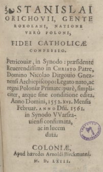 Stanislai Orichovii [...] Fidei catholicae confessio [...] Pro dignitate sacerdotali oratio