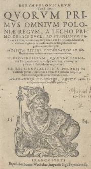 Rerum Polonicarum tomi tres. Quorum omnium Poloniae Regum [...] a Lecho [...] ad Stephanum Bathoreum [...] complectitur Alexandro Gvagnino [...] authore. T.1